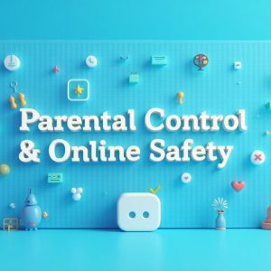 Digital Toolkit "Parental Control & Online Safety"